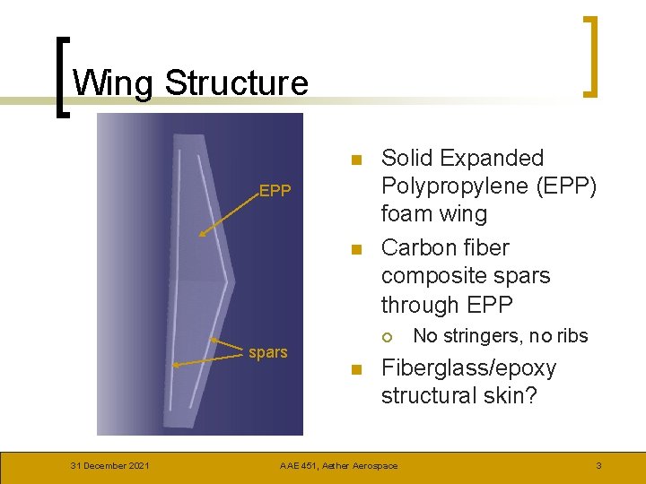 Wing Structure n EPP n spars 31 December 2021 Solid Expanded Polypropylene (EPP) foam