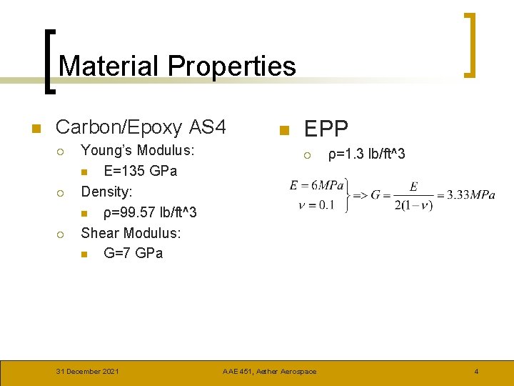 Material Properties n Carbon/Epoxy AS 4 ¡ ¡ ¡ Young’s Modulus: n E=135 GPa