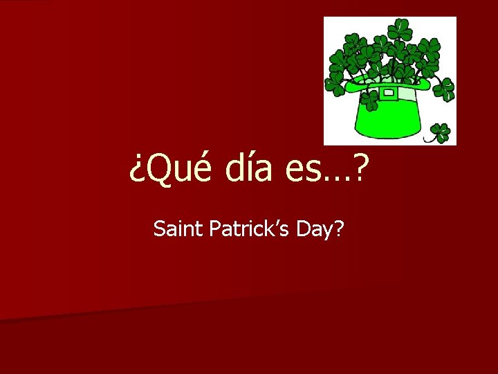 ¿Qué día es…? Saint Patrick’s Day? 