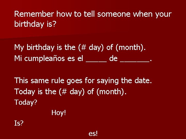 Remember how to tell someone when your birthday is? My birthday is the (#