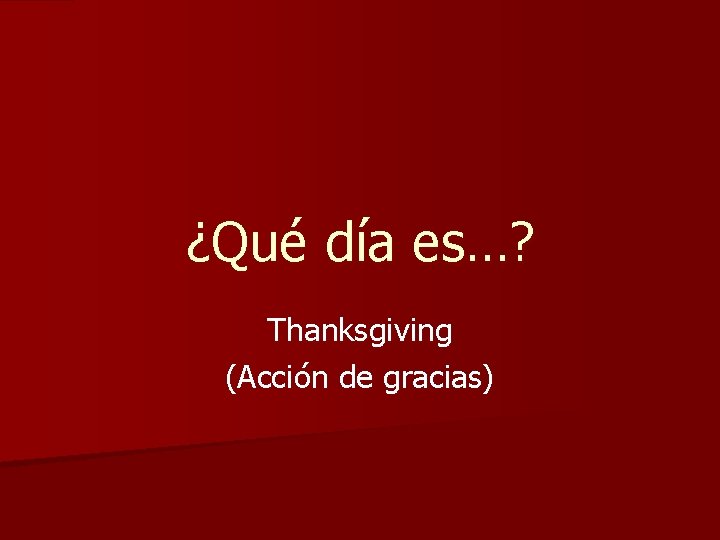 ¿Qué día es…? Thanksgiving (Acción de gracias) 