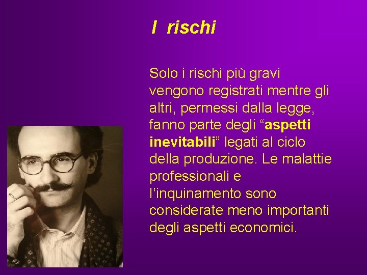 I rischi Solo i rischi più gravi vengono registrati mentre gli altri, permessi dalla I rischi Solo i rischi più gravi vengono registrati mentre gli altri, permessi dalla