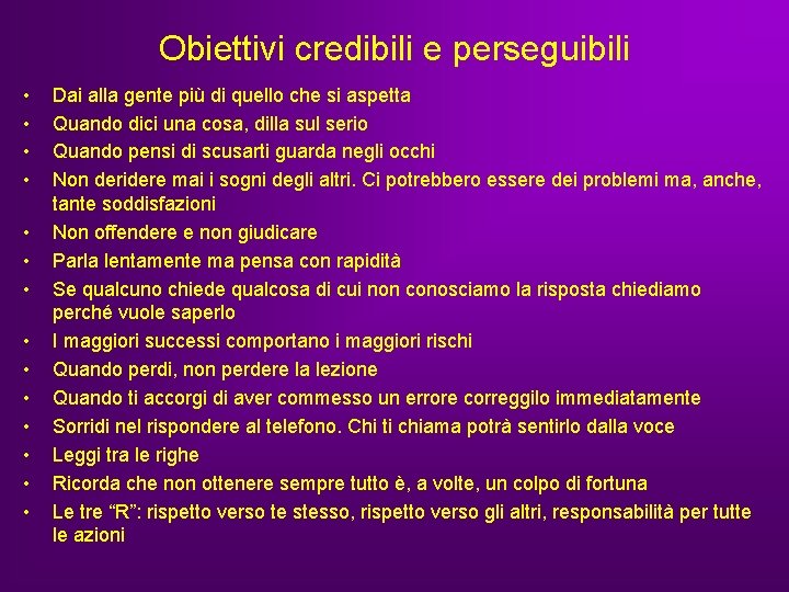 Obiettivi credibili e perseguibili • • • • Dai alla gente più di quello Obiettivi credibili e perseguibili • • • • Dai alla gente più di quello