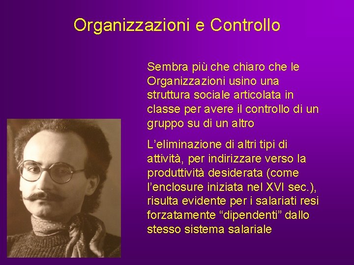 Organizzazioni e Controllo Sembra più che chiaro che le Organizzazioni usino una struttura sociale Organizzazioni e Controllo Sembra più che chiaro che le Organizzazioni usino una struttura sociale