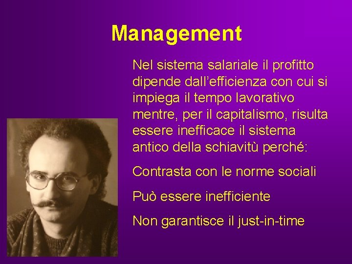 Management Nel sistema salariale il profitto dipende dall’efficienza con cui si impiega il tempo Management Nel sistema salariale il profitto dipende dall’efficienza con cui si impiega il tempo