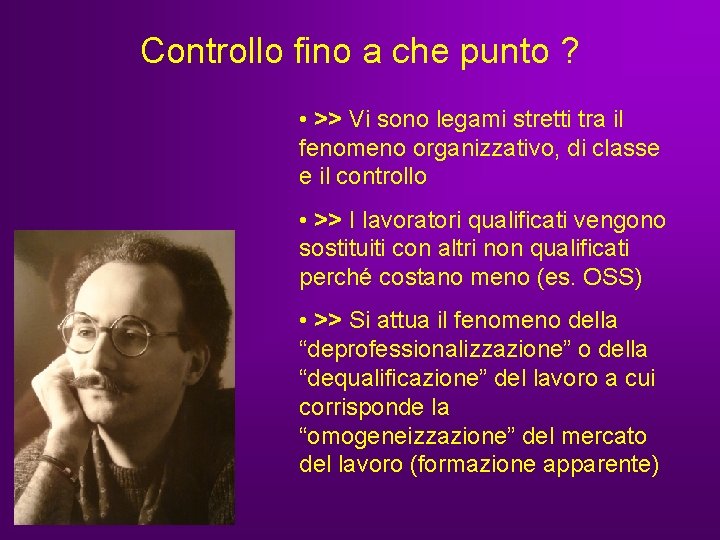 Controllo fino a che punto ? • >> Vi sono legami stretti tra il Controllo fino a che punto ? • >> Vi sono legami stretti tra il