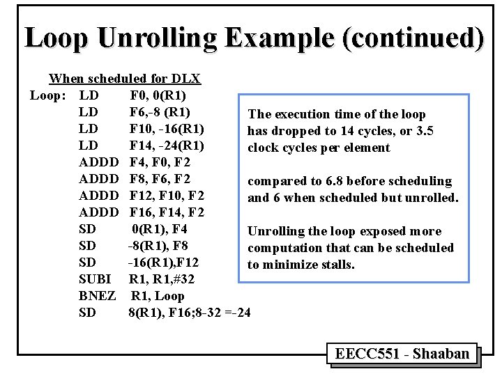 Loop Unrolling Example (continued) When scheduled for DLX Loop: LD F 0, 0(R 1)