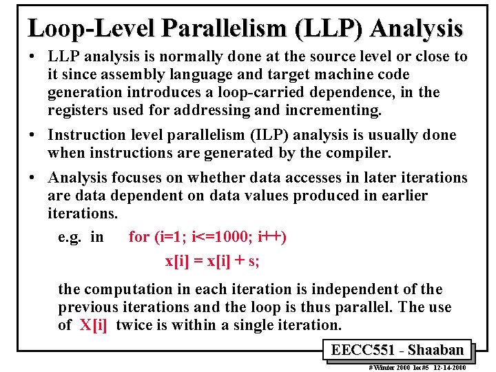 Loop-Level Parallelism (LLP) Analysis • LLP analysis is normally done at the source level