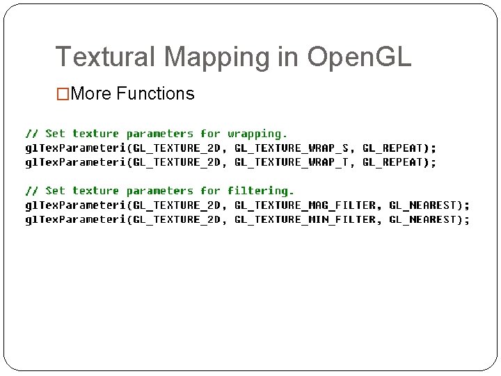 Textural Mapping in Open. GL �More Functions 