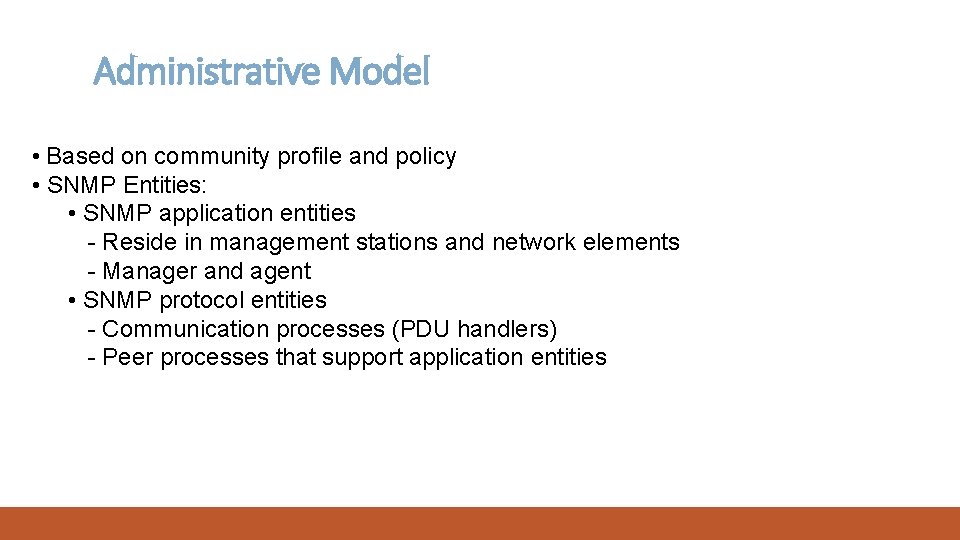 Administrative Model • Based on community profile and policy • SNMP Entities: • SNMP