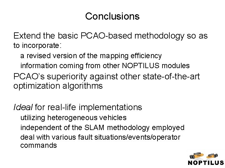 Conclusions Extend the basic PCAO-based methodology so as to incorporate: a revised version of