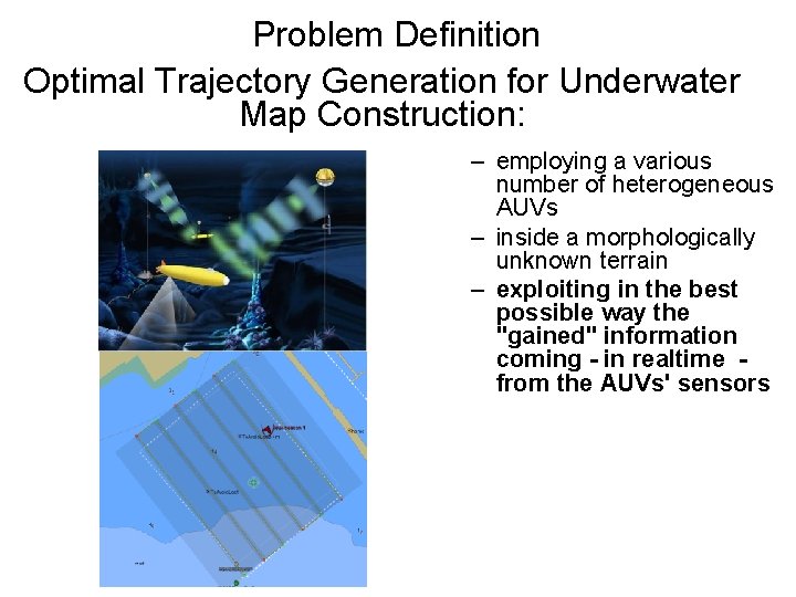 Problem Definition Optimal Trajectory Generation for Underwater Map Construction: – employing a various number