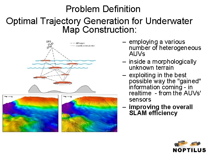 Problem Definition Optimal Trajectory Generation for Underwater Map Construction: – employing a various number