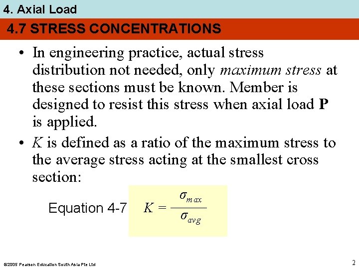 4. Axial Load 4. 7 STRESS CONCENTRATIONS • In engineering practice, actual stress distribution
