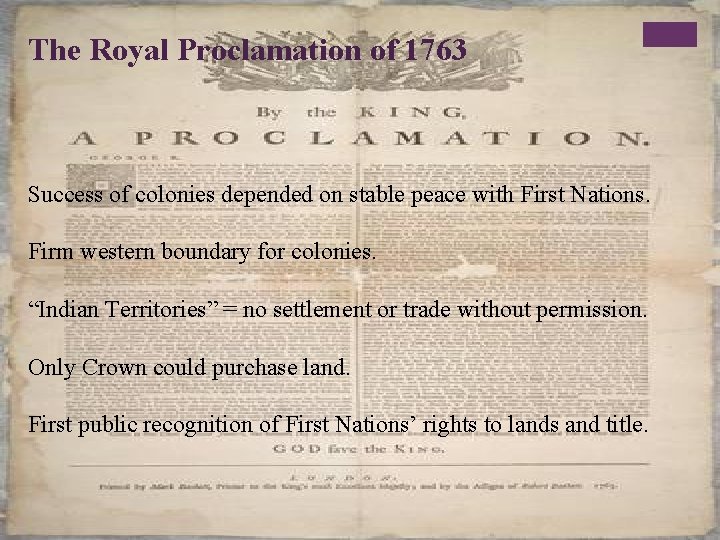 The Royal Proclamation of 1763 Success of colonies depended on stable peace with First The Royal Proclamation of 1763 Success of colonies depended on stable peace with First