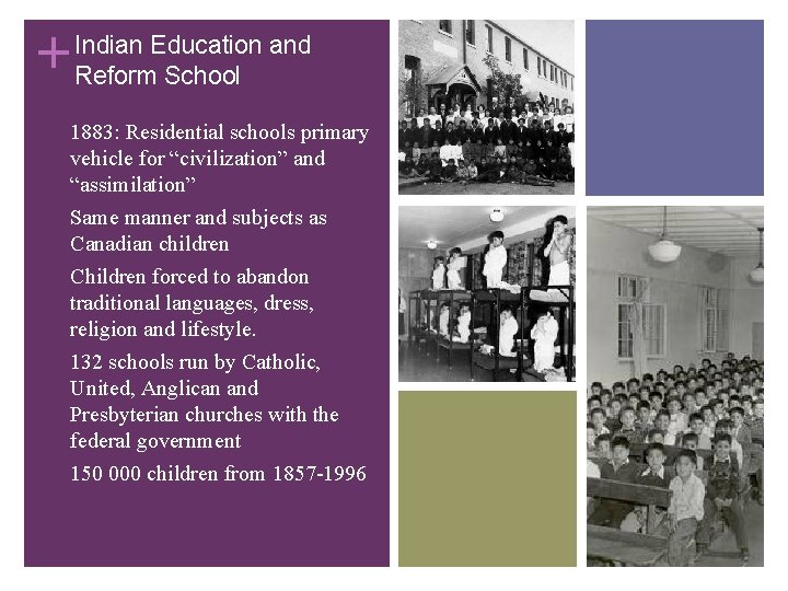 + • • • Indian Education and Reform School 1883: Residential schools primary vehicle + • • • Indian Education and Reform School 1883: Residential schools primary vehicle