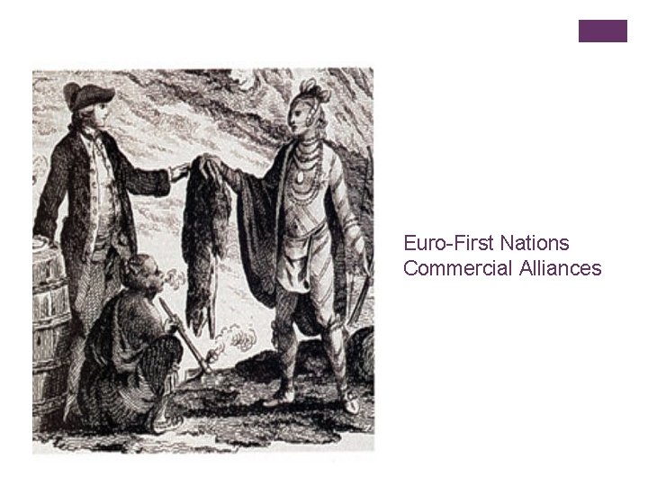 + Euro-First Nations Commercial Alliances + Euro-First Nations Commercial Alliances