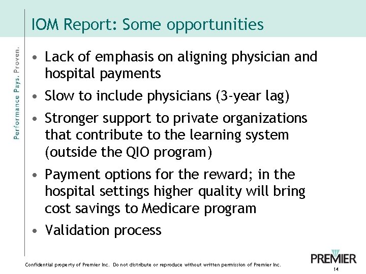 IOM Report: Some opportunities • Lack of emphasis on aligning physician and hospital payments