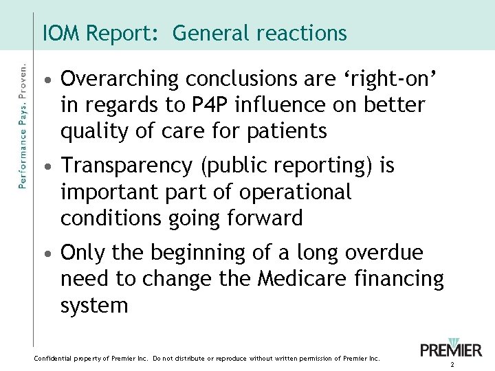 IOM Report: General reactions • Overarching conclusions are ‘right-on’ in regards to P 4