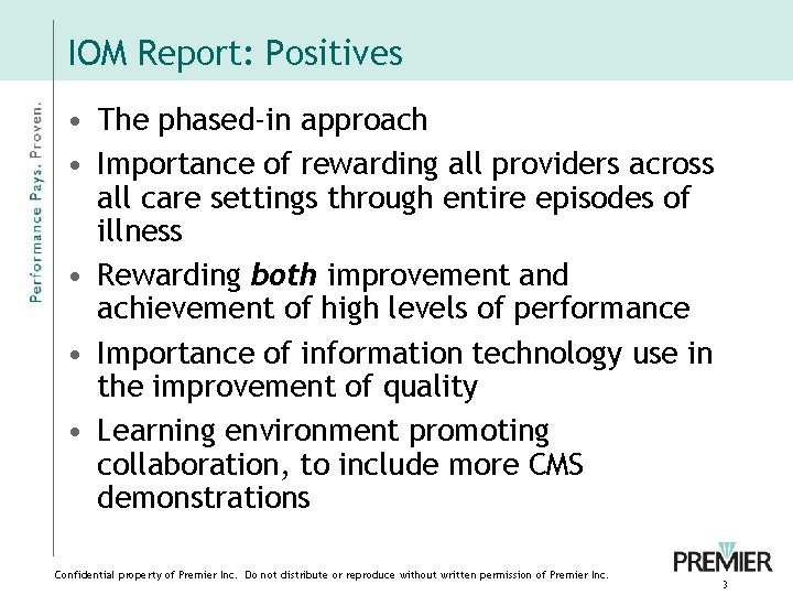 IOM Report: Positives • The phased-in approach • Importance of rewarding all providers across