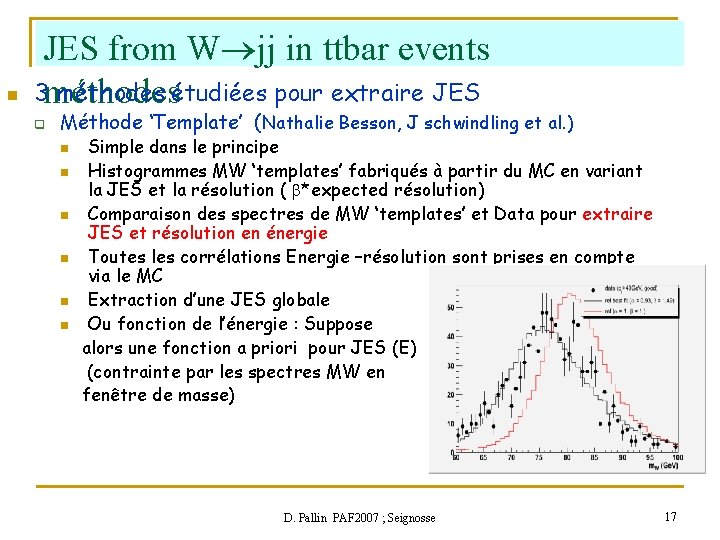 n JES from W jj in ttbar events 3 méthodes étudiées pour extraire JES