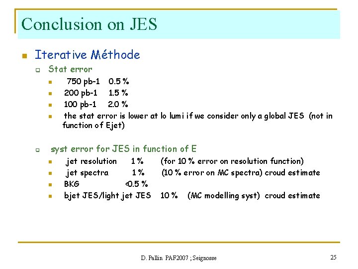 Conclusion on JES n Iterative Méthode q Stat error n n q 750 pb-1