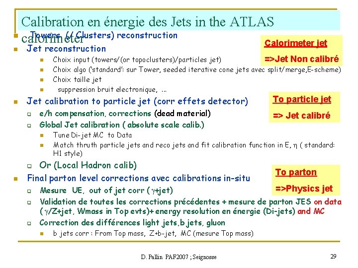 Calibration en énergie des Jets in the ATLAS n Towers (/ Clusters) reconstruction calorimeter