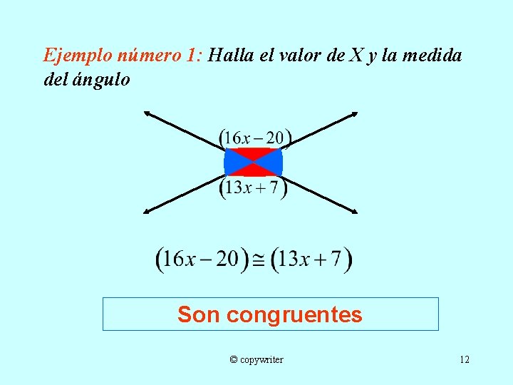 Ejemplo número 1: Halla el valor de X y la medida del ángulo Son