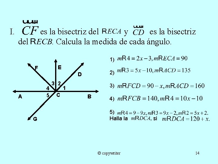 I. es la bisectriz del y es la bisectriz. Calcula la medida de cada