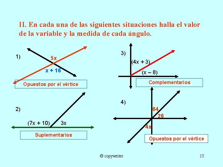 II. En cada una de las siguientes situaciones halla el valor de la variable