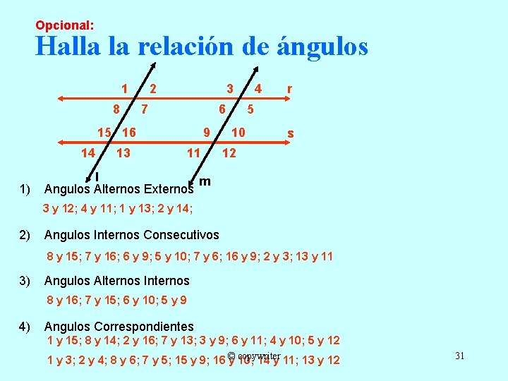 Opcional: Halla la relación de ángulos 1 8 2 3 7 6 15 16