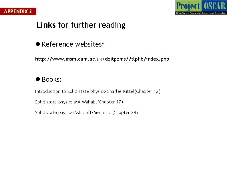 APPENDIX 2 Links for further reading Reference websites: http: //www. msm. cam. ac. uk/doitpoms//tlplib/index.