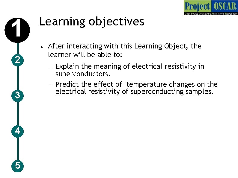 1 Learning objectives 2 3 4 5 After interacting with this Learning Object, the