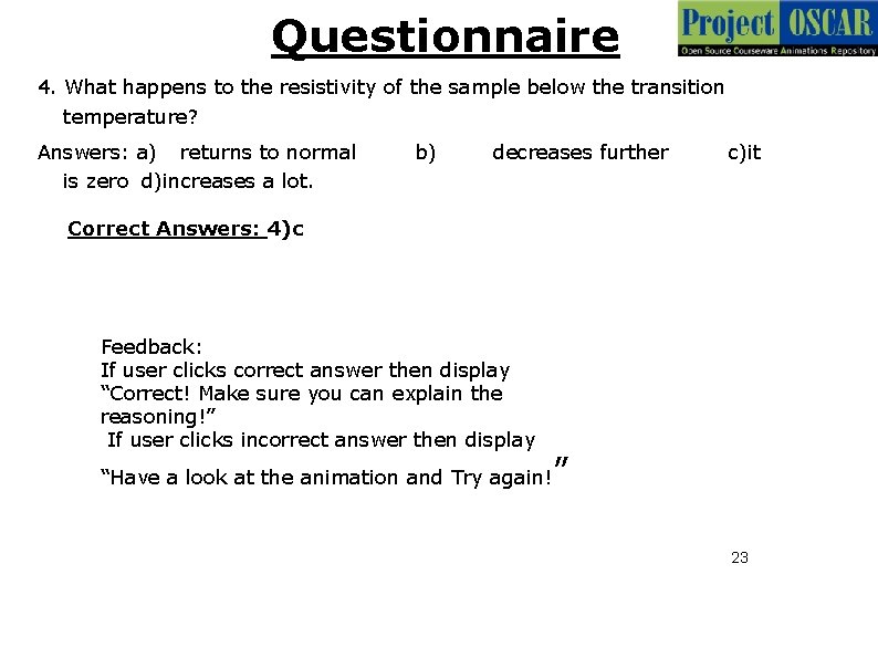 Questionnaire 4. What happens to the resistivity of the sample below the transition temperature?