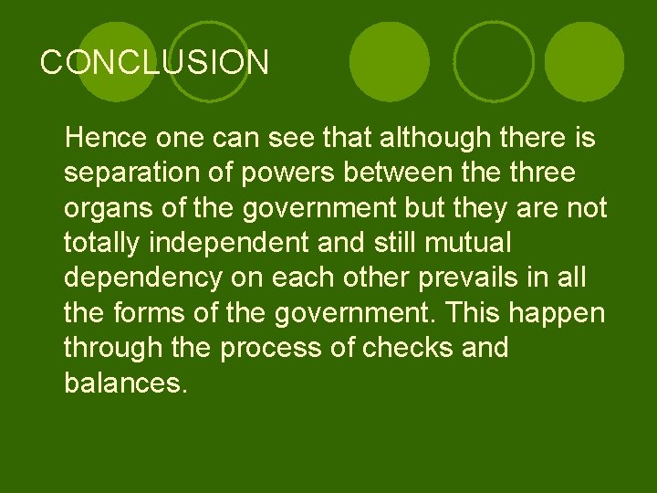 CONCLUSION Hence one can see that although there is separation of powers between the