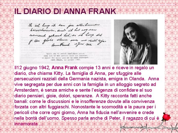 IL DIARIO DI ANNA FRANK Il 12 giugno 1942, Anna Frank compie 13 anni