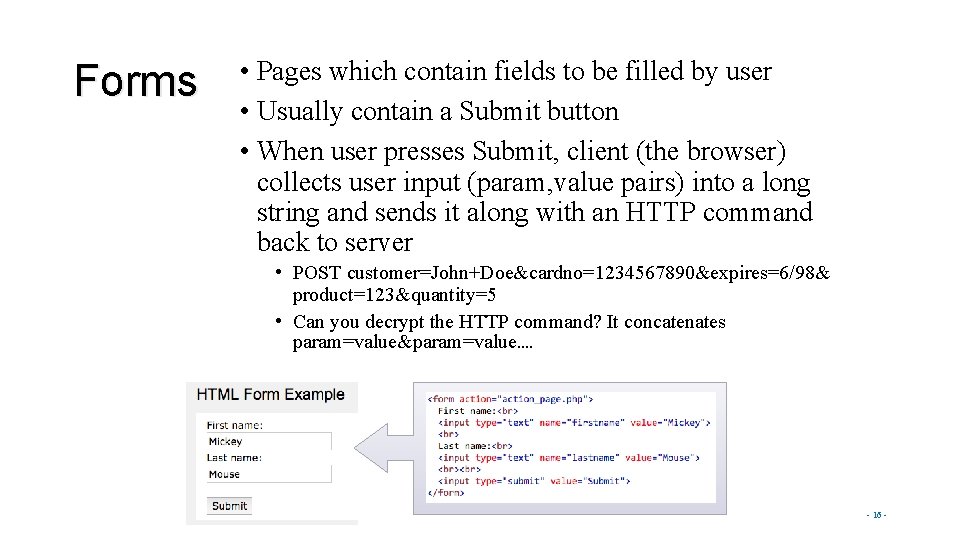 Forms • Pages which contain fields to be filled by user • Usually contain