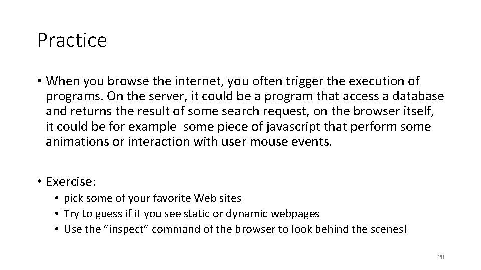 Practice • When you browse the internet, you often trigger the execution of programs.