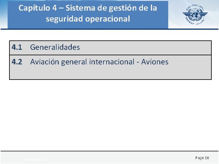 Capítulo 4 – Sistema de gestión de la seguridad operacional 4. 1 Generalidades 4.