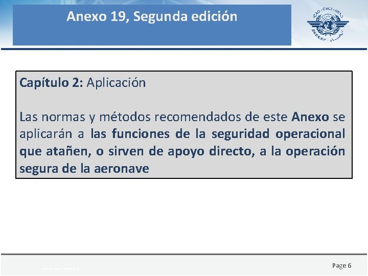 Anexo 19, Segunda edición Capítulo 2: Aplicación Las normas y métodos recomendados de este