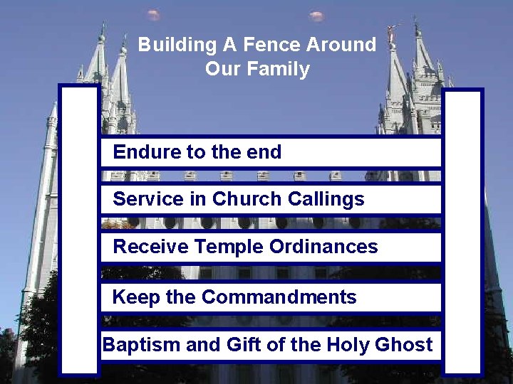 Endure to the end Service in Church Callings Receive Temple Ordinances Keep the Commandments