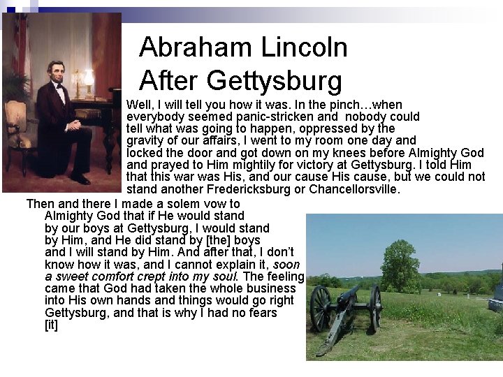 Abraham Lincoln After Gettysburg Well, I will tell you how it was. In the