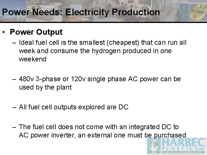 Power Needs: Electricity Production • Power Output – Ideal fuel cell is the smallest