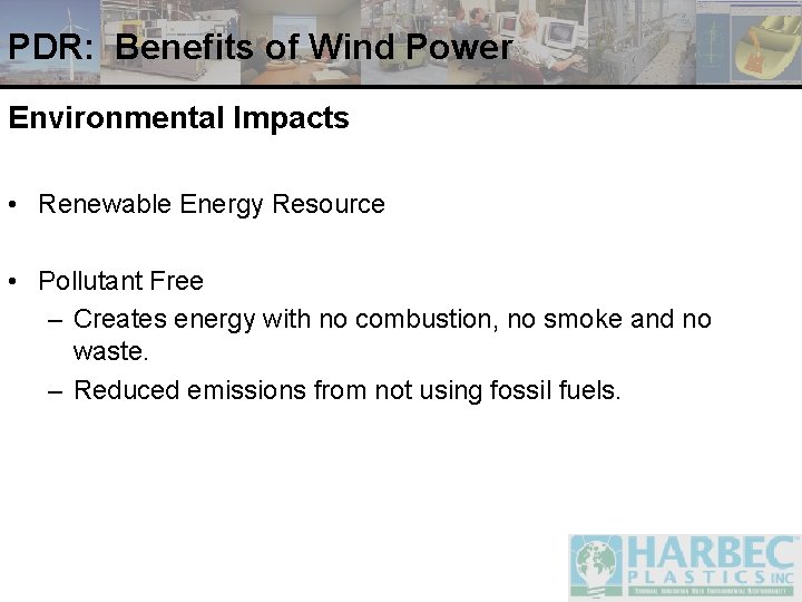 PDR: Benefits of Wind Power Environmental Impacts • Renewable Energy Resource • Pollutant Free