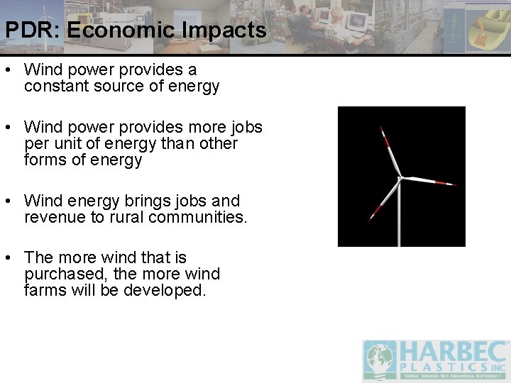 PDR: Economic Impacts • Wind power provides a constant source of energy • Wind