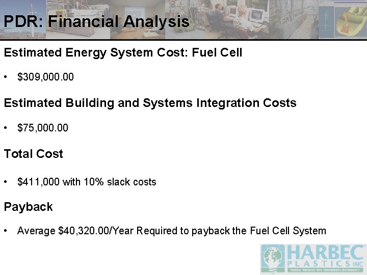 PDR: Financial Analysis Estimated Energy System Cost: Fuel Cell • $309, 000. 00 Estimated