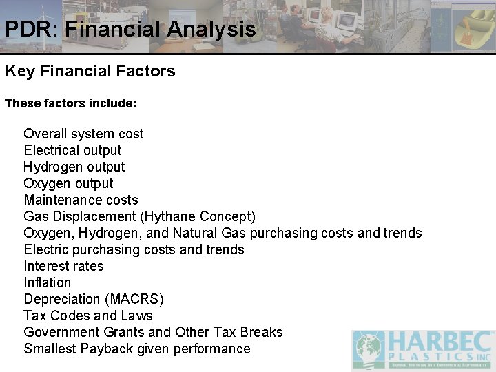 PDR: Financial Analysis Key Financial Factors These factors include: Overall system cost Electrical output