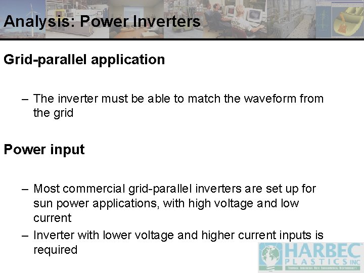 Analysis: Power Inverters Grid-parallel application – The inverter must be able to match the