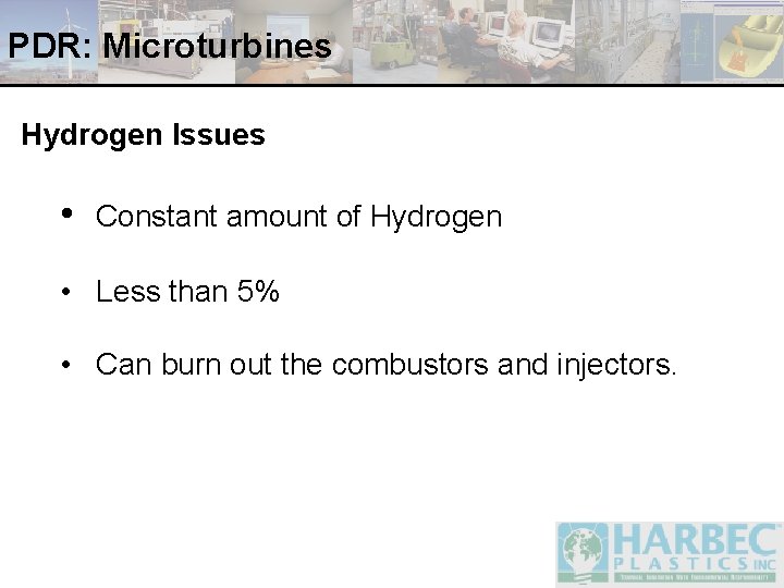 PDR: Microturbines Hydrogen Issues • Constant amount of Hydrogen • Less than 5% •