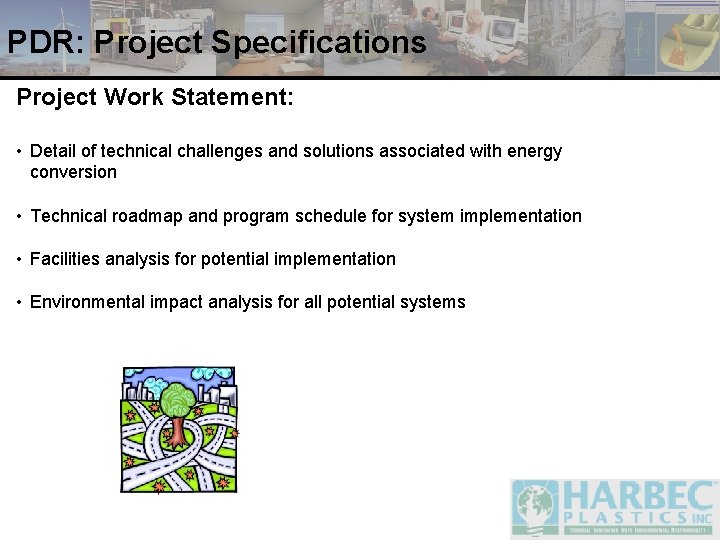 PDR: Project Specifications Project Work Statement: • Detail of technical challenges and solutions associated